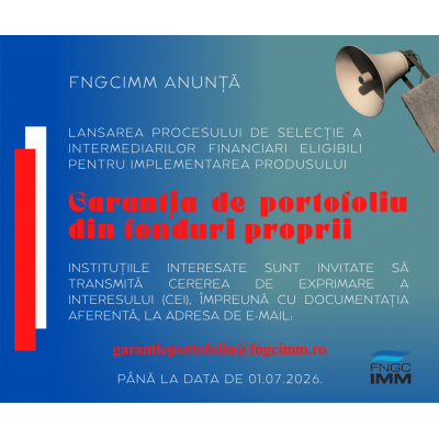    FNGCIMM lansează invitația de participare pentru selecția intermediarilor financiari în cadrul produsului „Garanția de portofoliu din fonduri proprii – FNGCIMM”